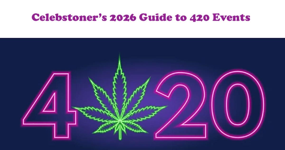 CelebStoner 420 Events Guide 2026