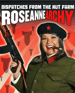 Roseannarchy