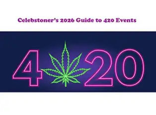 CelebStoner's 420 Events Guide for April 2026